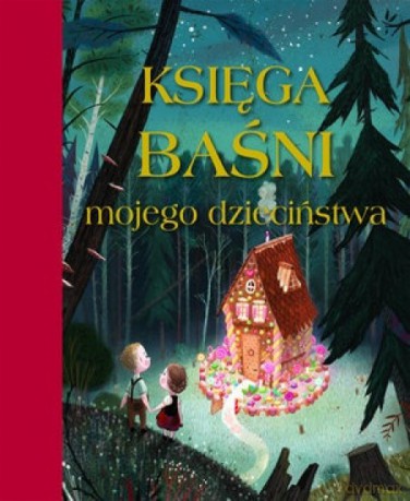 Księga baśni mojego dzieciństwa [KSIĄŻKA]