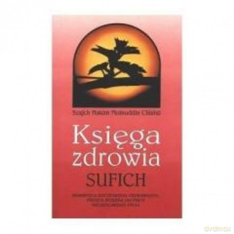 Księga zdrowia Sufich - Sz.H.M. Chishti [KSIĄŻKA]