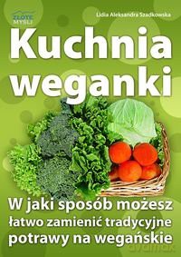 Kuchnia weganki - Lidia Szadkowska [KSIĄŻKA]