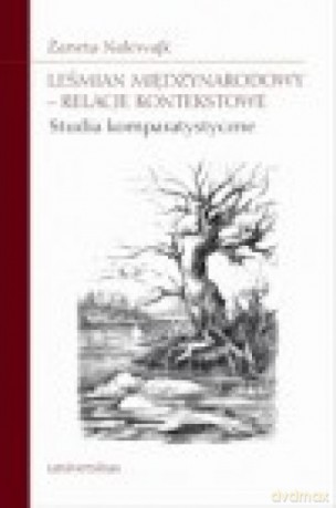 Leśmian międzynarodowy - relacje kontekstowe - Żaneta Nalewajk-Turecka [KSIĄŻKA]
