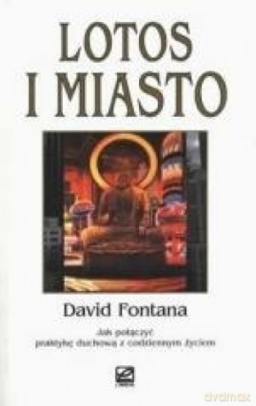 Lotos i Miasto - David Fontana [KSIĄŻKA]