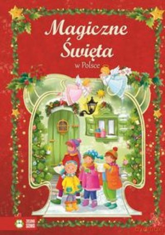 Magiczne święta w Polsce - Aniela Cholewińska-Szkolik [KSIĄŻKA]