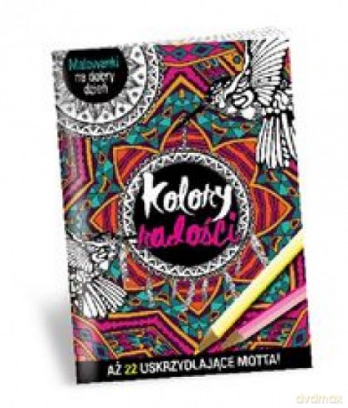 Malowanki na dobry dzień. Kolory radości [KSIĄŻKA]