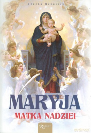 Maryja. Matka nadziei - Bożena Hanusiak [KSIĄŻKA]