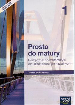 Matematyka LO 1 Prosto do matury Podręcznik zakres podstawowy [KSIĄŻKA]