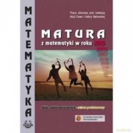 Matematyka Matura od 2015, 2016.. roku Zakres podstawowy zbiór zadań [KSIĄŻKA]