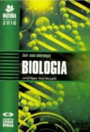 Matura 2016 Biologia Zbiór zadań maturalnych [KSIĄŻKA]