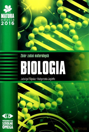 Matura 2016 Biologia Zbiór zadań maturalnych [KSIĄŻKA]