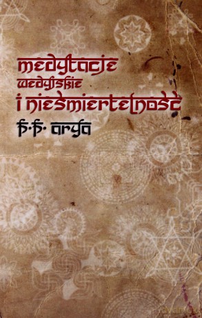 Medytacje wedyjskie i nieśmiertelność - P.P. Arya [KSIĄŻKA]