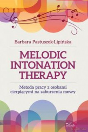 Metoda pracy z osobami cierpiącymi na zaburzenia mowy - Barbara Pastuszek-Lipińska [KSIĄŻKA]