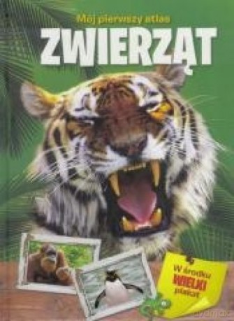 Mój pierwszy atlas zwierząt [KSIĄŻKA]
