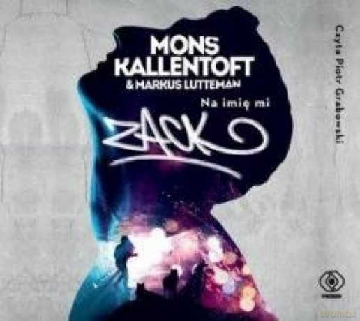 Na imię mi Zack - Mons Kallentoft, Markus Lutteman [AUDIOBOOK]