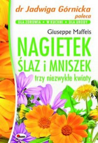 Nagietek, ślaz i mniszek - Giuseppe Maffeis [KSIĄŻKA]
