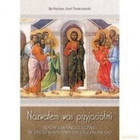 Nazwałem was przyjaciółmi - Wacław Józef Świerzawski [KSIĄŻKA]