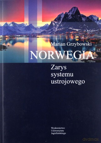 Norwegia. Zarys systemu ustrojowego [KSIĄŻKA]