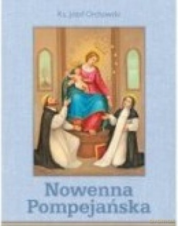 Nowenna Pompejańska i Różaniec - Józef Orchowski [KSIĄŻKA]