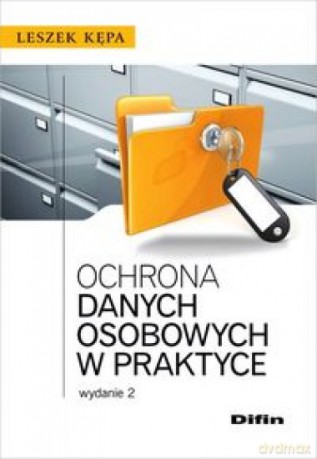 Ochrona danych osobowych w praktyce - Leszek Kępa [KSIĄŻKA]