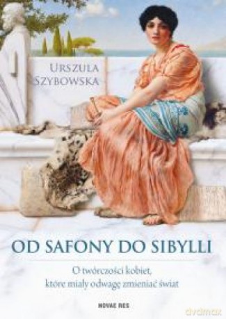 Od Safony do Sibylli. O twórczości kobiet - Urszula Szybowska [KSIĄŻKA]