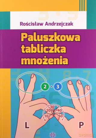 Paluszkowa tabliczka mnożenia - Rościsław Andrzejczak [KSIĄŻKA]