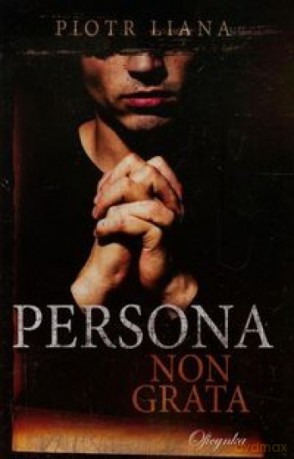 Persona non grata - Piotr Liana [KSIĄŻKA]
