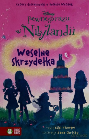 Pewnego razu w Nibylandii (Tom 5) Weselne skrzydełka - Thorpe Kiki [KSIĄŻKA]