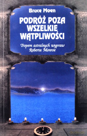 Podróż poza wszelkie wątpliwości - Bruce Moen [KSIĄŻKA]