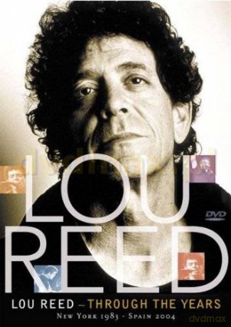 Lou Reed: Through The Years [DVD]