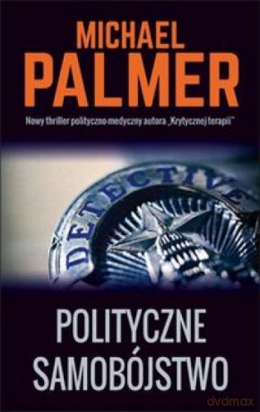 Polityczne samobójstwo - Michael Palmer [KSIĄŻKA]