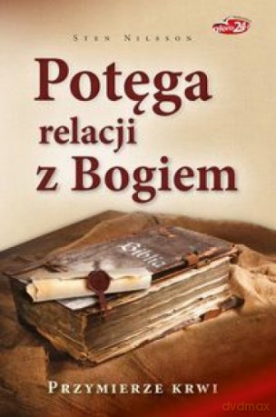 Potęga relacji z Bogiem. Przymierze krwi - Sten Nillson [KSIĄŻKA]