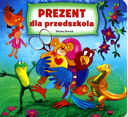 Prezent dla przedszkolaka - Dorota Skwark [KSIĄŻKA]