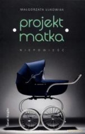 Projekt: Matka (twarda) - Małgorzata Łukowiak [KSIĄŻKA]