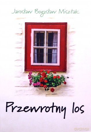 Przewrotny los - Jarosław Bogusław Misztak [KSIĄŻKA]