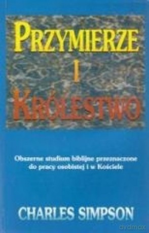 Przymierze i królestwo - Charles Simpson [KSIĄŻKA]