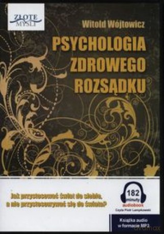 Psychologia zdrowego rozsądku - Witold Wójtowicz [KSIĄŻKA]