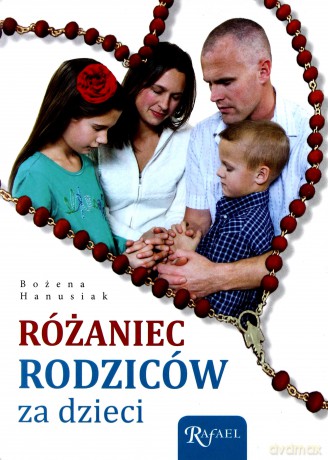 Różaniec rodziców za dzieci - Bożena Hanusiak [KSIĄŻKA]