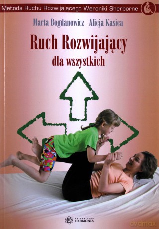 Ruch Rozwijający dla wszystkich - Marta Bogdanowicz, Alicja Kasica [KSIĄŻKA]