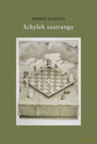Schyłek szatrangu - Marek Szalsza [KSIĄŻKA]
