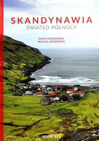 Skandynawia Światło północy - Michał Miedziński, Zofia Miedzińska [KSIĄŻKA]