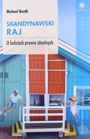 Skandynawski raj. O ludziach prawie idealnych - Michael Booth [KSIĄŻKA]