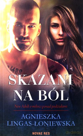 Skazani na ból - Agnieszka Lingas-Łoniewska [KSIĄŻKA]