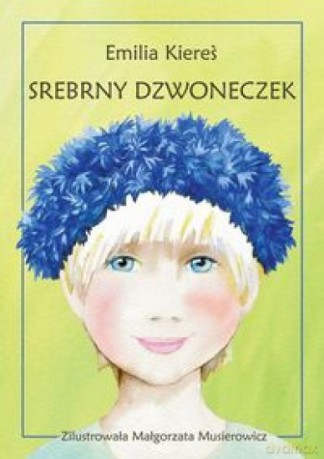 Srebrny dzwoneczek - Emilia Kiereś [KSIĄŻKA]