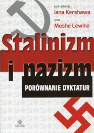 Stalinizm i nazizm. Porównanie dyktatur [KSIĄŻKA]