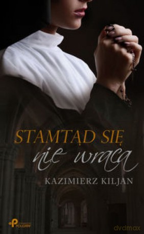 Stamtąd się nie wraca - Kazimierz Kiljan [KSIĄŻKA]