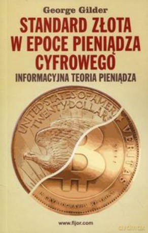 Standard złota w epoce pieniądze cyfrowego [KSIĄŻKA]