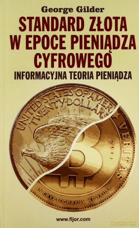 Standard złota w epoce pieniądze cyfrowego [KSIĄŻKA]