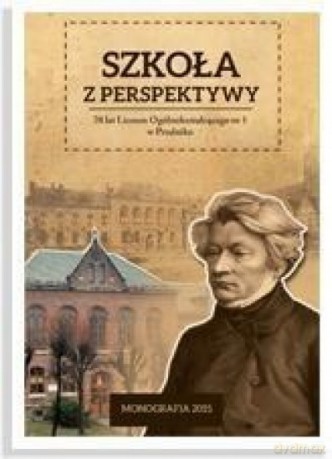 Szkoła z perspektywy. 70 lat LO nr. 1 w Prudniku [KSIĄŻKA]