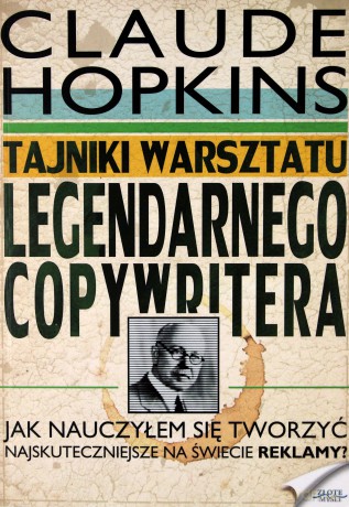 Tajniki warsztatu legendarnego copywritera - Claude Hopkins [KSIĄŻKA]