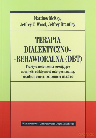 Terapia dialektyczno-behawioralna [KSIĄŻKA]