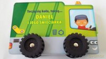 Toczą się koła, toczą...- Daniel i jego śmieciarka [KSIĄŻKA]