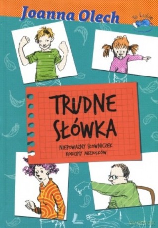 Trudne słówka. Niepoważny słow. dynastii Miziołków - Joanna Olech [KSIĄŻKA]